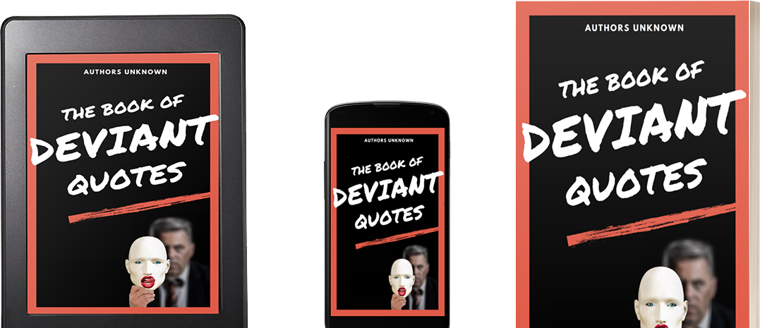 The Book of Deviant Quotes on Kindle, phone and paper